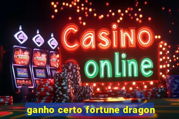 ganho certo fortune dragon